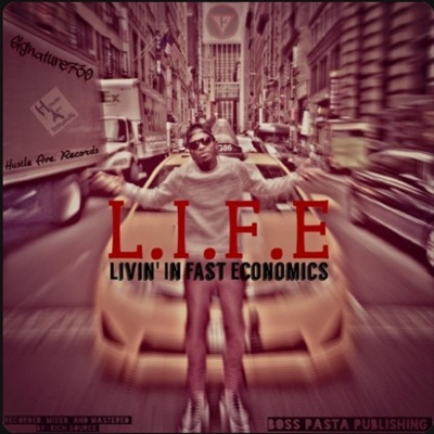 L.I.F.E (Livin In Fast Economics)