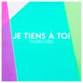 Je tiens a toi