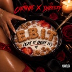 E.B.IT (feat. Cartiiyae & Dabezzzy) - Single