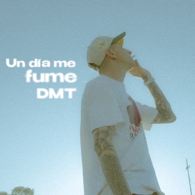 Un Día Me Fume Dmt - Single