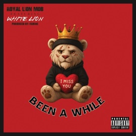 Been A While (feat. White Lion) Royal Lion Mob