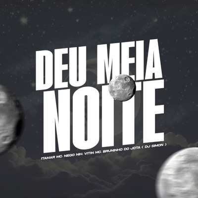 Deu Meia Noite (feat. DJ SIMON TELINI & Vitin MC) - Single