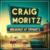 Breakfast At Tiffany's - Craig Moritz