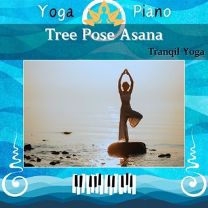 Tree Pose Asana: Tranqil Yoga