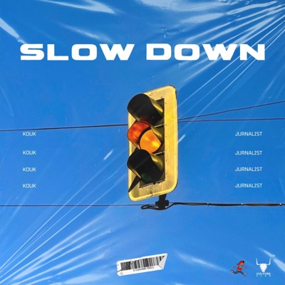 Slow Down (feat. Kouk & Jurnalist) - Single