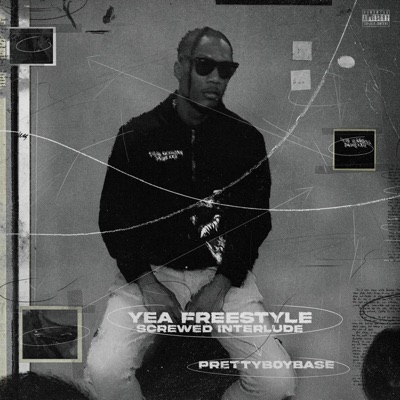 Yea Freestyle/ Screwed Interlude - Single