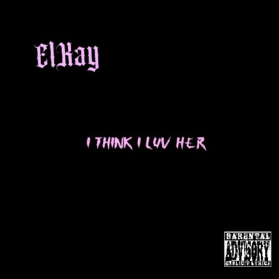 I Think I Luv Her - Single