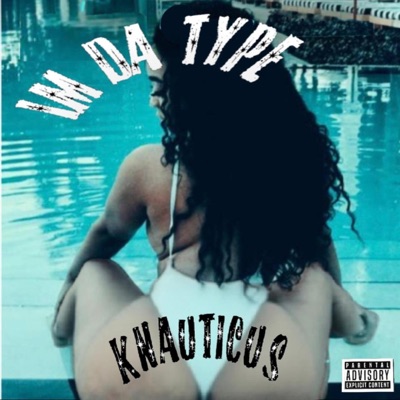 I'm Da Type (Never Been Da Type) - Single