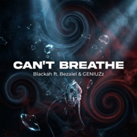 Can't Breathe (feat. Geniuzz & Bezalel) - Single - Blackah
