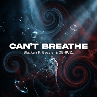 Can't Breathe (feat. Geniuzz & Bezalel) - Single