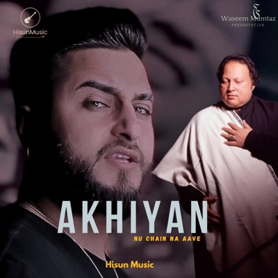 Hisun Music - Akhiyan Nu Chain Na Aave (feat. Khan Saab)