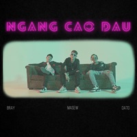 Ngẩng Cao Đầu - Single - Dat G, B Ray & Masew