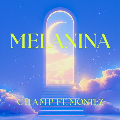 Melanina (feat. C H A M P) - Single