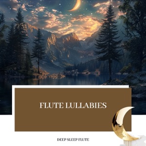 Flute Lullabies: Drift into Dreams