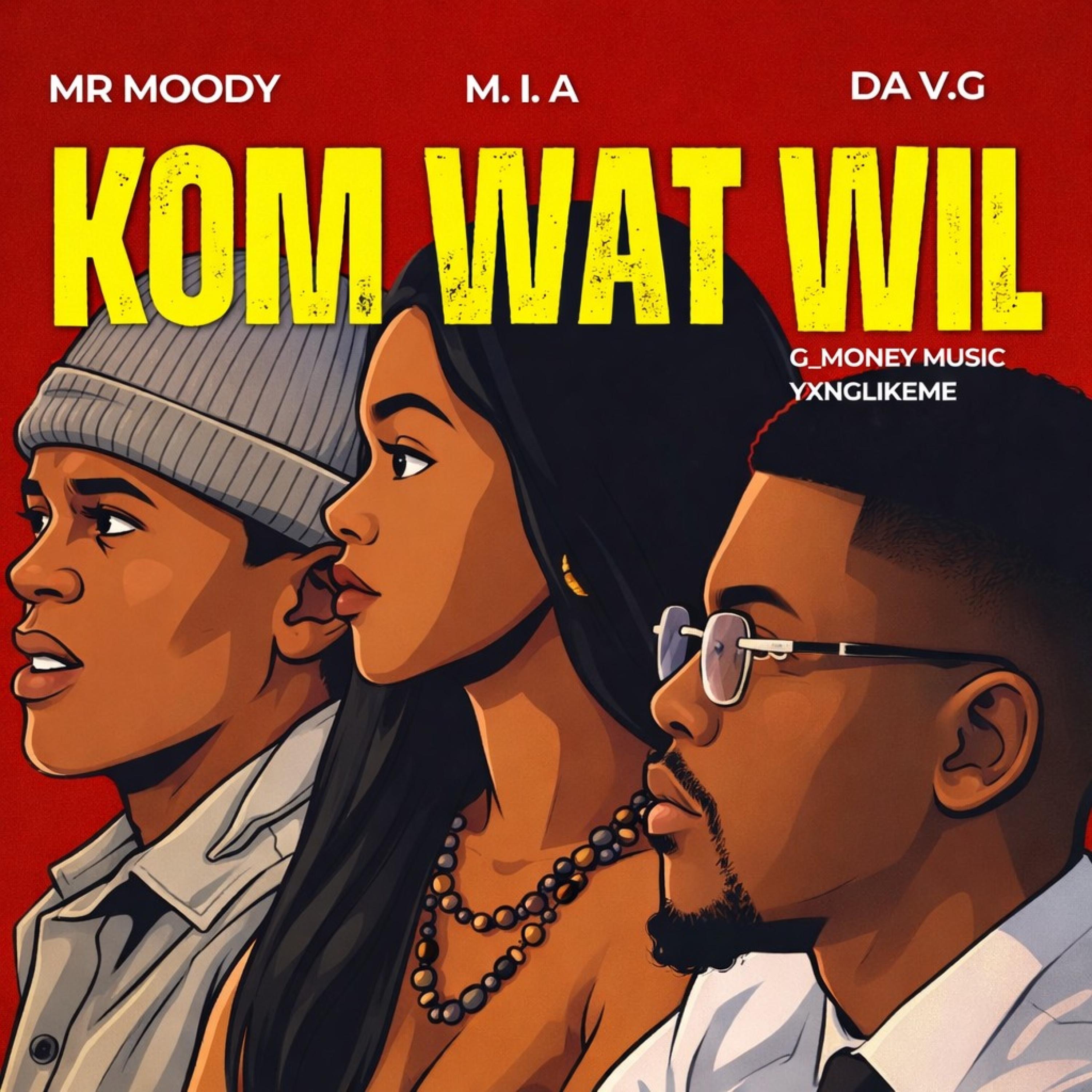 Kom wat wil (feat. M.I.A & Mr Moody) - Single