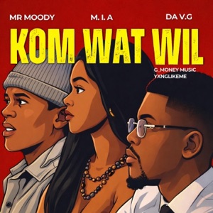 Kom wat wil (feat. M.I.A & Mr Moody) - Single