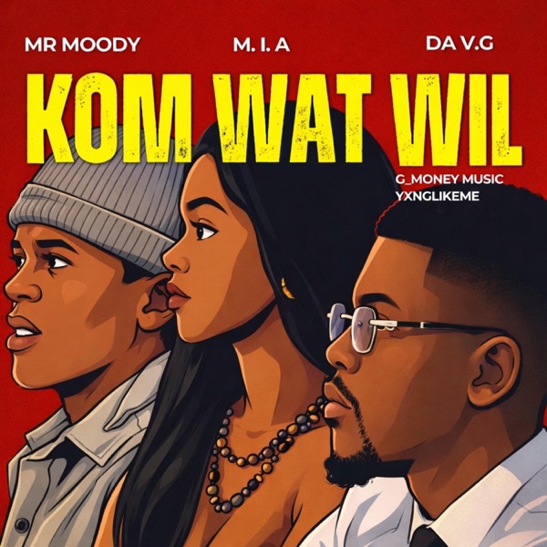 Kom wat wil (feat. M.I.A & Mr Moody)