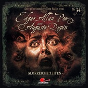 Glorreiche Zeiten: Edgar Allan Poe & Auguste Dupin, Band 34 - Silke Walter