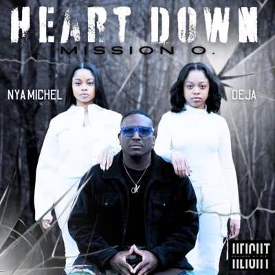 Heart Down (feat. Nya Michel & Deja) - Single