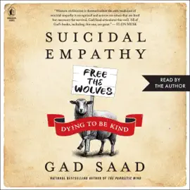 Suicidal Empathy - Gad Saad