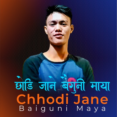 Chhodi Jane Baiguni Maya - Single
