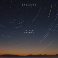 DREAMERS - Single - Elijah Branch