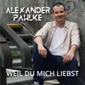 Weil Du mich liebst