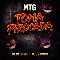 MTG TOMA PIROCADA (feat. dj jv prod) - Single - DJ JV Du RB