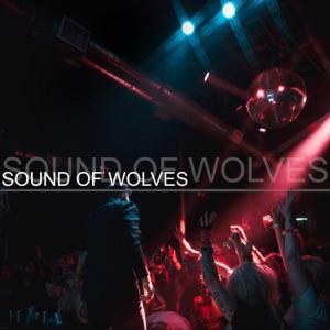 SOUND OF WOLVES - Single