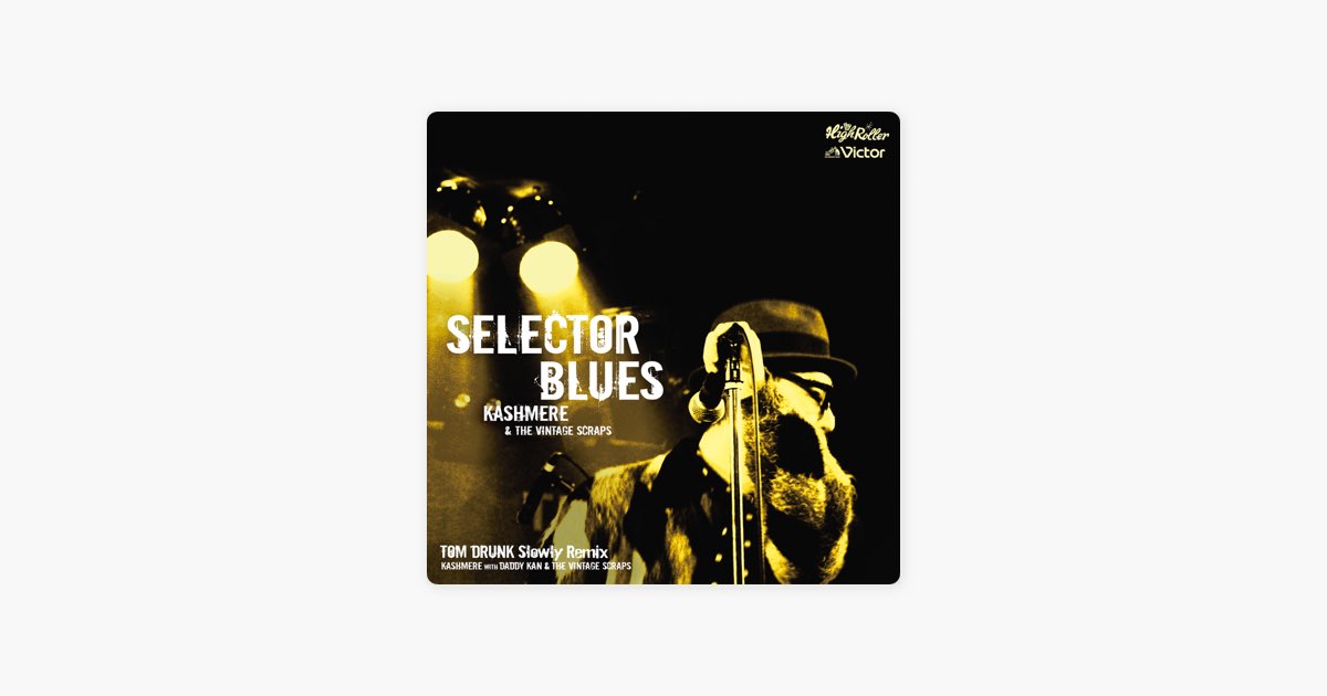 SELECTOR BLUES (Inst.) - KASHMERE u0026 The Vintage Scrapsの曲 - Apple Music