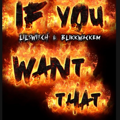 If You Want That (feat. Lil5witch) - Single