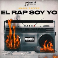 El Rap Soy Yo (feat. Ángel Rapper) - Single - Monti Records