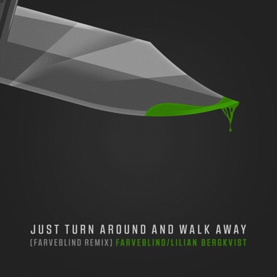 Just Turn Around And Walk Away (Hjerson Title Song) [Farveblind Remix] - Single