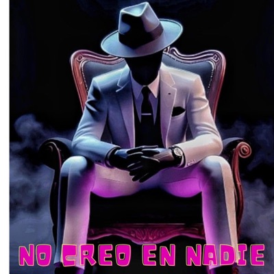 NO CREO EN NADIE - Single