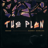 THE PLAN (feat. Danny Shields) - EP - Manz