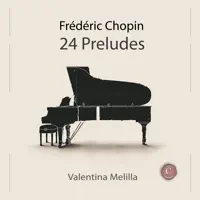 Prelude No. 13 in F - Sharp Major, Op. 28, No. 13 — Frédéric Chopin & Valentina Melilla