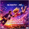 I'll Catch You When You're Falling