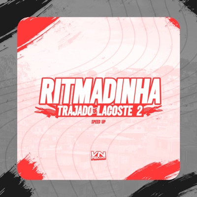 Ritmadinha Trajado de Lacoste 2 (Speed Up) - Single