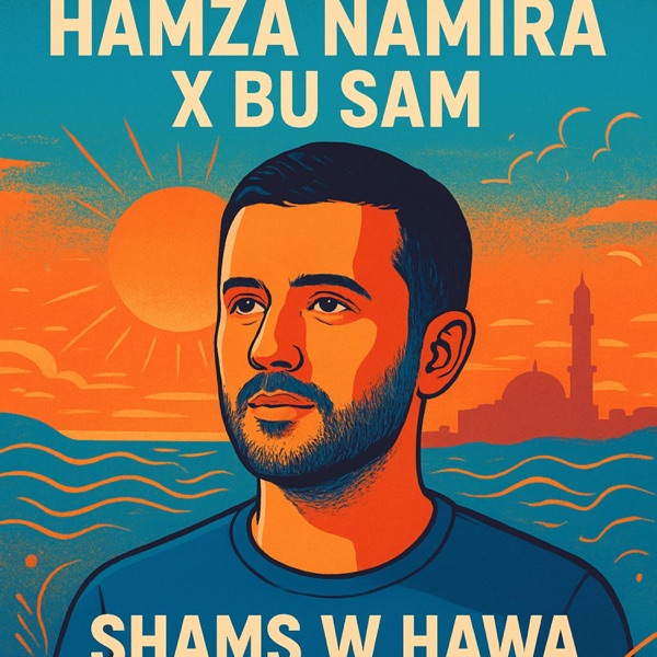 Shams W Hawa - شمس و هوا (feat. Hamza Namira)