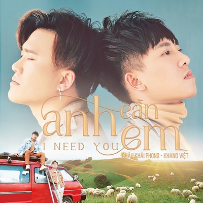 Anh Cần Em (I Need You) - Single