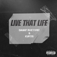 Live That Life - Single - Danny Rhetoric