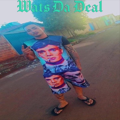 Wats Da Deal - Single