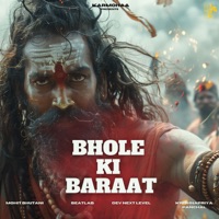 Bhole Ki Baraat - Single - Beatlab, Dev Next Level & Mohit Bhutani