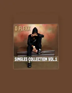 收听 D Flexx、观看音乐视频、阅读小传、查看巡演日期等 ！
