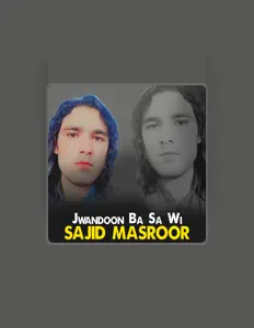 Posłuchaj wykonawcy Sajid Masroor, obejrzyj teledyski, przeczytaj biografię, zobacz daty tras koncertowych i nie tylko!