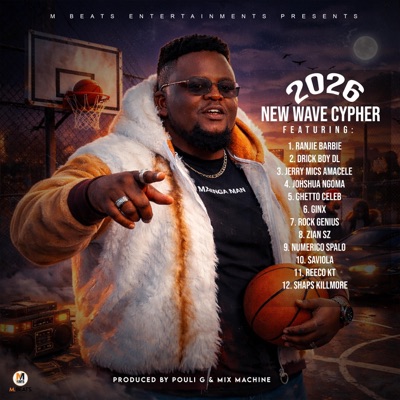 2026 New Wave Cypher (feat. Ranjie Barbie, Drick Boy DL, Jerry Mics Amacele ⁠, Joshua Ngoma, Ghetto Celeb, Ginx, Rock Genius, Zian SZ ⁠, Numerico Spalo, Saviola, Reeco KT & Shaps Killmore) - Single