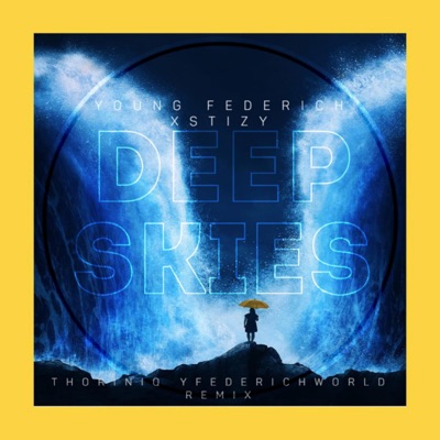 Deep Skies (ThoriniQ's Yfederichworld Mix) (feat. Young Fedrich & Stizy) - Single
