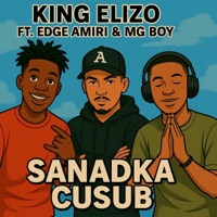 Sanadka Cusub (feat. Edge Amiri & MG Boy) - Single - King Elizo
