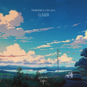 Closer