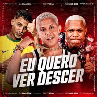 Eu Quero Ver Descer - Single - Mc Troia, Mc Mr. Bim & DJ Malicia